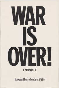 Yoko Ono and John Lennon, WAR IS OVER! if you want it, 1969; offset, 29 15/16 x 20 inches; image via The Museum of Modern Art, New York, The Gilbert and Lila Silverman Fluxus Collection Gift, 2008; © Yoko Ono 2014
